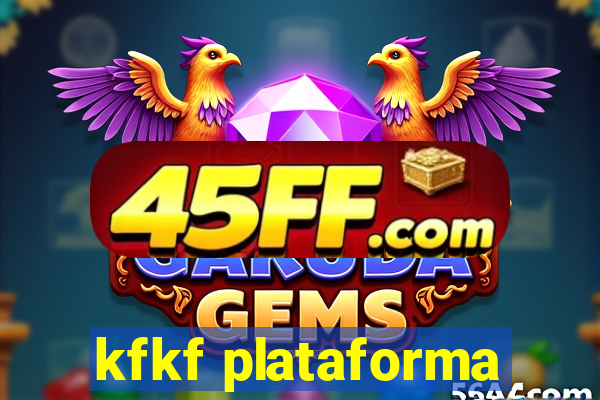kfkf plataforma